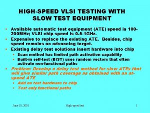 HIGHSPEED VLSI TESTING WITH SLOW TEST EQUIPMENT Available