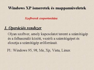 Windows XP ismeretek s mappamveletek Szoftverek csoportostsa 1