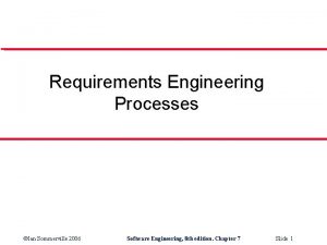 Requirements Engineering Processes Ian Sommerville 2006 Software Engineering