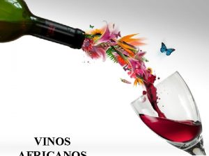 VINOS FRICA Y SU VITICULTURA Algunas de sus