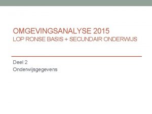 OMGEVINGSANALYSE 2015 LOP RONSE BASIS SECUNDAIR ONDERWIJS Deel