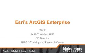 Esris Arc GIS Enterprise IT 4 GIS Keith