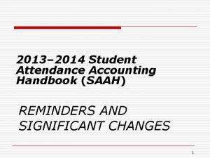 2013 2014 Student Attendance Accounting Handbook SAAH REMINDERS