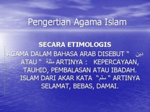 Pengertian Agama Islam SECARA ETIMOLOGIS AGAMA DALAM BAHASA