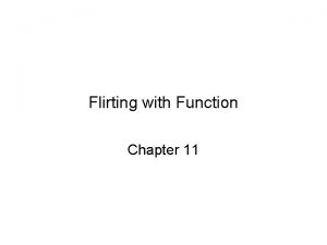 Flirting with Function Chapter 11 Flirting with Function