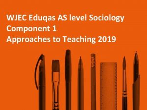 WJEC Eduqas AS level Sociology Component 1 Approaches