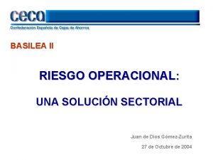 BASILEA II RIESGO OPERACIONAL UNA SOLUCIN SECTORIAL Juan