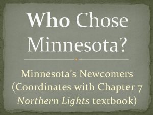 Who Chose Minnesota Minnesotas Newcomers Coordinates with Chapter