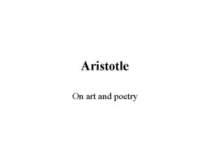 Aristotle On art and poetry Aristotle From Makedonia