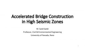 Accelerated Bridge Construction in High Seismic Zones M