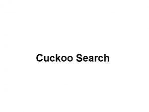 Cuckoo Search What is Cuckoo Search Cuckoo search