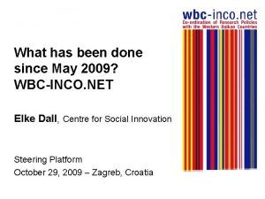 What has been done since May 2009 WBCINCO