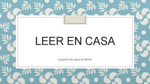 LEER EN CASA Sugerencias para la familia Leer