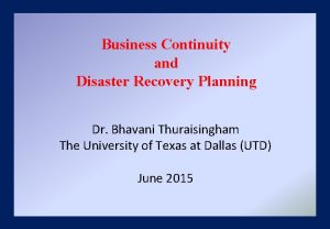 Business Continuity and Disaster Recovery Planning Dr Bhavani