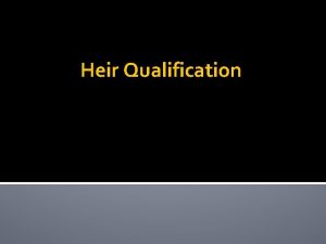 Heir Qualification Posthumous Heirs An heir conceived during