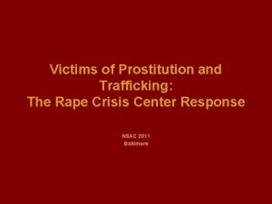 Victims of Prostitution and Trafficking The Rape Crisis
