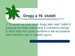 Drogy a 19 stolet V 19 stolet se