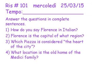 Ris 101 mercoled 250315 Tempo Answer the questions