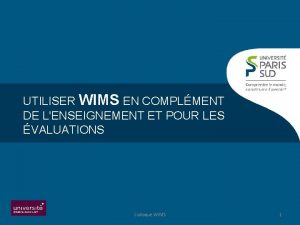 UTILISER WIMS EN COMPLMENT DE LENSEIGNEMENT ET POUR