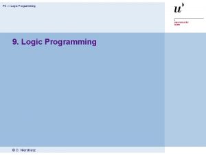 PS Logic Programming 9 Logic Programming O Nierstrasz