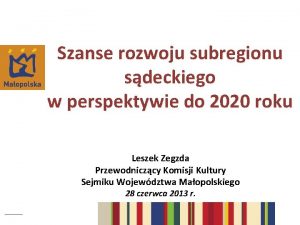 Szanse rozwoju subregionu sdeckiego w perspektywie do 2020