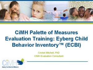 Ci MH Palette of Measures Evaluation Training Eyberg