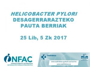 HELICOBACTER PYLORI DESAGERRARAZTEKO PAUTA BERRIAK 25 Lib 5