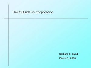 The Outsidein Corporation Barbara E Bund March 3