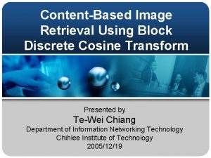 ContentBased Image Retrieval Using Block Discrete Cosine Transform