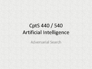 Cpt S 440 540 Artificial Intelligence Adversarial Search