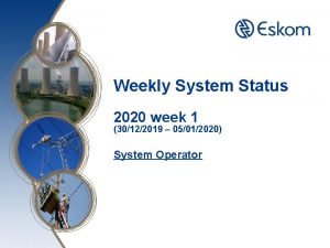 Weekly System Status 2020 week 1 30122019 05012020