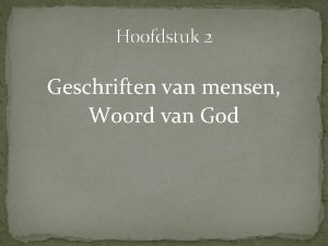 Hoofdstuk 2 Geschriften van mensen Woord van God