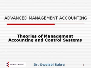 ADVANCED MANAGEMENT ACCOUNTING Theories of Management Accounting and