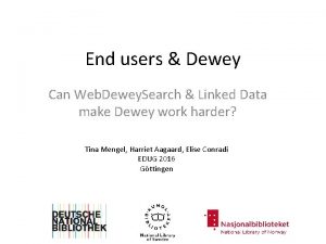 End users Dewey Can Web Dewey Search Linked