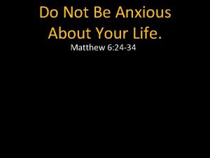 Do Not Be Anxious About Your Life Matthew