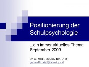 Positionierung der Schulpsychologie ein immer aktuelles Thema September