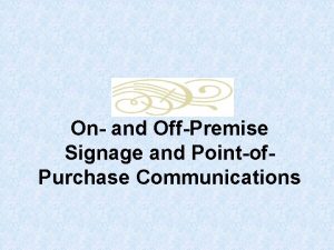 On and OffPremise Signage and Pointof Purchase Communications