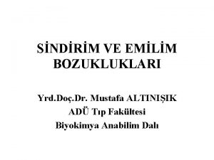 SNDRM VE EMLM BOZUKLUKLARI Yrd Do Dr Mustafa