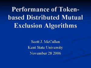 Performance of Tokenbased Distributed Mutual Exclusion Algorithms Scott
