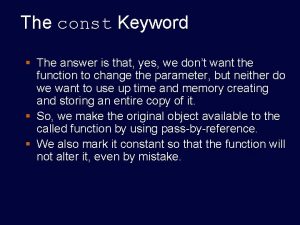 The const Keyword The answer is that yes