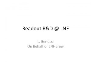 Readout RD LNF L Benussi On Behalf of