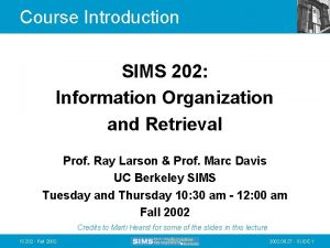 Course Introduction SIMS 202 Information Organization and Retrieval