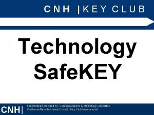CNH KEY CLUB Technology Safe KEY CNH Presentation