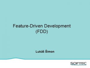 FeatureDriven Development FDD Luk imon FDD FeatureDriven Development