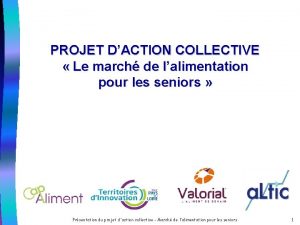 PROJET DACTION COLLECTIVE Le march de lalimentation pour