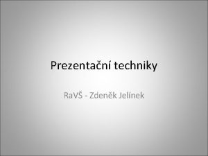 Prezentan techniky Ra V Zdenk Jelnek Anotace pedmtu