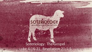 Soteriology The Gospel Luke 4 16 21 Revelation