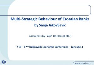 MultiStrategic Behaviour of Croatian Banks by Sanja Jakovljevi