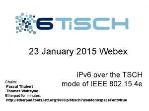 23 January 2015 Webex IPv 6 over the