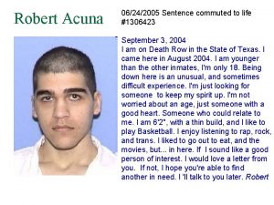 Robert Acuna 06242005 Sentence commuted to life 1306423